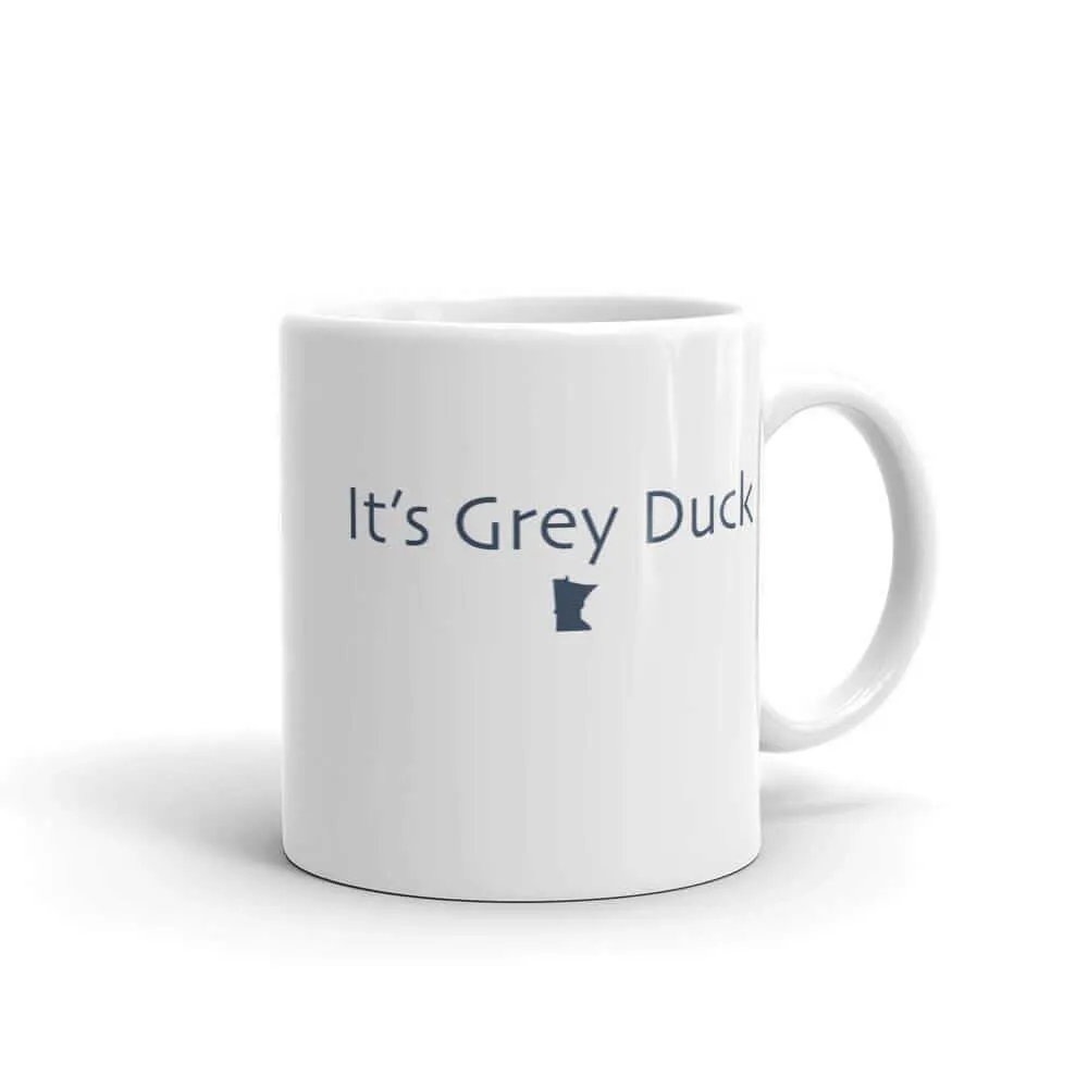 It's Grey Duck Coffee Mug