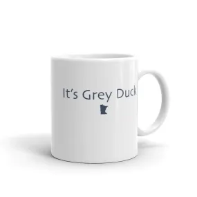 It's Grey Duck Coffee Mug